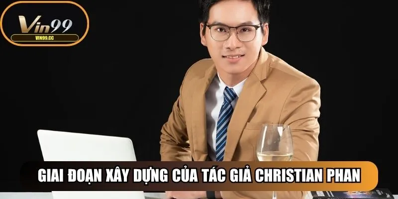 Giai đoạn xây dựng web của tác giả Christian Phan