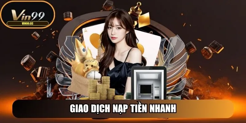 Vin99 - Nền Tảng Cược Uy Tín Mang Đến Trải Nghiệm Đẳng Cấp 31 Giao dịch nạp tiền nhanh