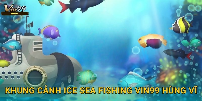 Khung cảnh Ice Sea Fishing Vin99 hùng vĩ