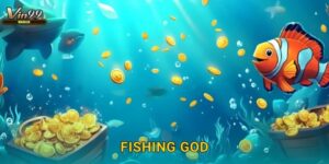 Fishing God Vin99 – Trở thành thần bắn cá