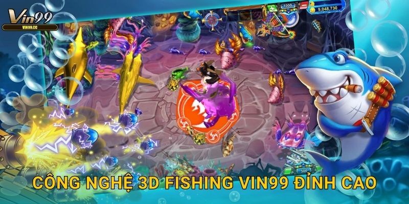 3D Fishing Vin99 với đồ họa ba chiều tuyệt đẹp 2 Công nghệ 3D Fishing Vin99 đỉnh cao