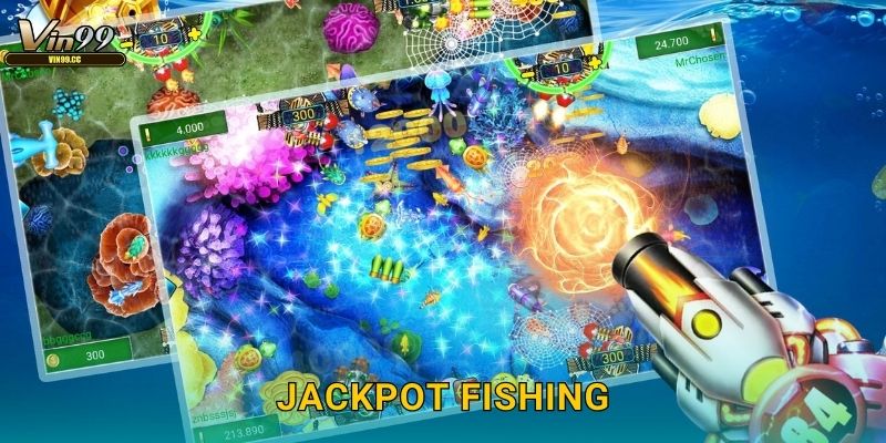 Jackpot Fishing Vin99 đổi đời trong tích tắc
