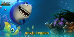 Royal Fishing Vin99 – Trải nghiệm hoàng gia đại dương