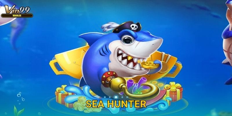Sea Hunter Vin99 – Thợ săn biển cả chuyên nghiệp