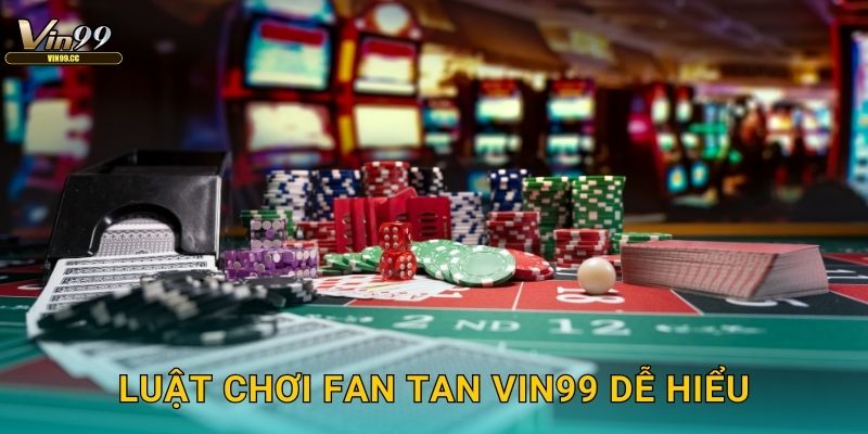 Khám phá trò chơi Fan Tan truyền thống Vin99 2 Luật chơi Fan Tan Vin99 dễ hiểu