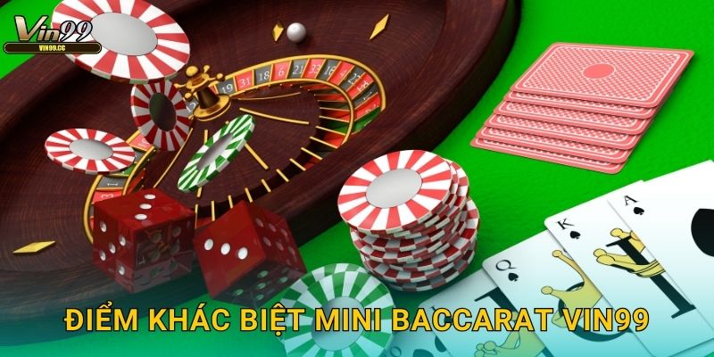 Điểm khác biệt Mini Baccarat Vin99