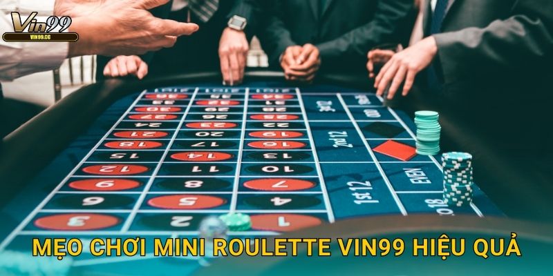 Mẹo chơi Mini Roulette Vin99 hiệu quả