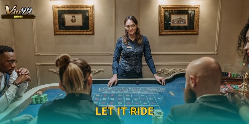 Let It Ride Vin99 – Game bài poker độc lạ