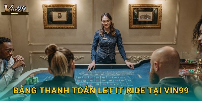 Bảng thanh toán Let It Ride tại Vin99