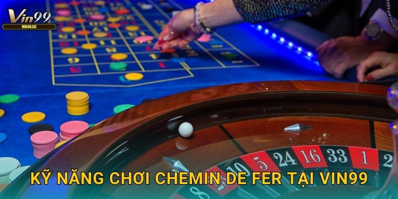 Chemin de Fer Vin99 - Baccarat phong cách Pháp 3 Kỹ năng chơi Chemin de Fer tại Vin99