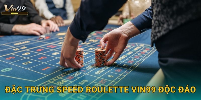 Đặc trưng Speed Roulette Vin99 độc đáo
