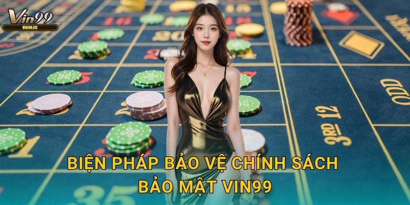 Chính sách bảo mật Vin99: Cam kết bảo vệ thông tin người chơi 2 Biện pháp bảo vệ chính sách bảo mật Vin99