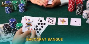 Baccarat Banque Vin99 – Phiên bản ba tay bài