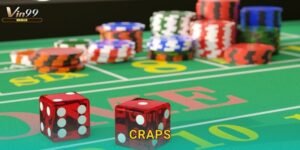 Craps Vin99 – Game xúc xắc Mỹ đỉnh cao