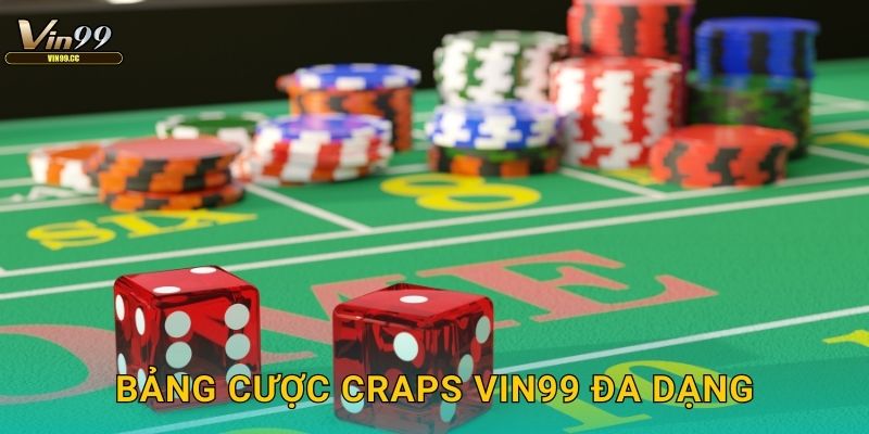 Bảng cược Craps Vin99 đa dạng