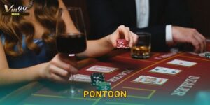 Pontoon Vin99 – Blackjack phong cách Anh